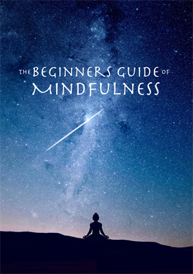 The Beginners Guide to Mindfulness