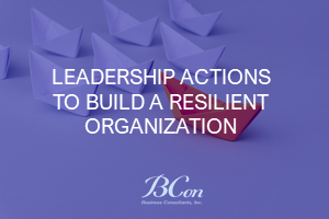 Leadership Actions to Build a Resilient Organization