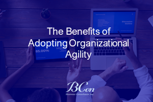 The Benefits of Adopting Organizational Agility