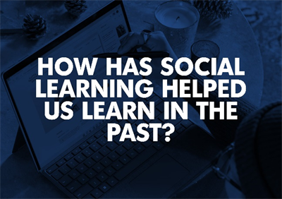 How Social Learning Helped Us Learn in the Past