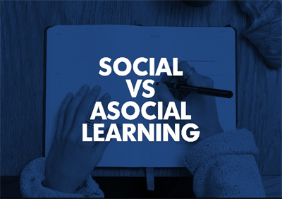 Social Vs. Asocial learning