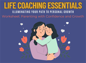 Worksheet: Parenting with Confidence and Growth