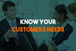 Know Your Costumers' Needs
