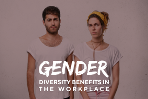 Gender Diversity Benefits in the Workplace