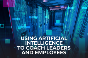 Using Artificial Intelligence to Coach Leaders and Employees