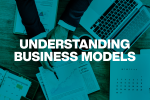 Understanding Business Models