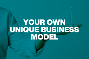 Your own Unique Business Model