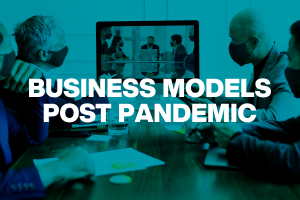 Business Models Post Pandemic