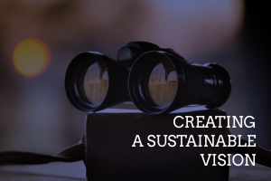 Creating a Sustainable Vision